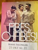 Affisch 50x70 / Fibes Oh Fibes! / 21/10 2009, Berns, Stockholm