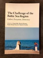The challenge of the Baltic Sea Region. Culture, Ecosystems, Democracy