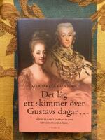 Det låg ett skimmer över Gustavs dagar... : Hedvig Elisabet Charlotta och den gustavianska tiden