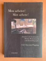 Men arbetet! Mitt arbete! : identitet och ber&auml;ttande i Helena Westermarcks yrkeskvinnobiografier