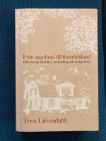 Fr&aring;n sagoland till framtidsland : Om svensk identitet, utveckling och emigr