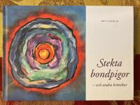 Stekta bondpigor : och andra kr&ouml;nikor