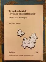 Tyngd och n&aring;d i svensk sk&ouml;nlitteratur Artiklar av Gustaf Wingren