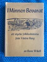 I minnen bevarat Ett stycke folklivshistoria fr&aring;n V&auml;stra Harg