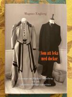 Som att leka med dockor : en roman om Hjalmar S&ouml;derberg och om tillvarons ofattbara egensinne