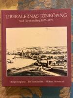 Liberalernas J&ouml;nk&ouml;ping : stad i omvandling 1825-1875