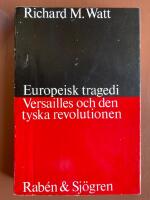  Europeisk tragedi. Versailles och den tyska revolutionen 