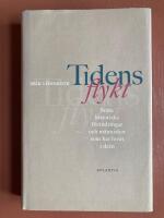 Tidens flykt : stora historiska f&ouml;r&auml;ndringar och m&auml;nniskor som har levat i dem