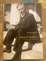 Gustaf Aul&eacute;n : biskop och motst&aring;ndsman