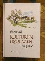 V&auml;gar till kulturen i Roslagen : om kulturarvet i socknarna l&auml;ngs Norrt&auml;lje