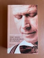 V&aring;rt sekel &auml;r reserverat &aring;t l&ouml;gnen : artiklar 1938-1993 med n&aring;gra anslutande dagboksanteckningar