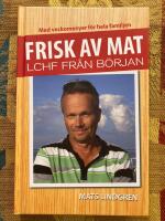 Frisk av mat : LCHF fr&aring;n b&ouml;rjan