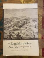 Den engelska parken i Sverige under gustaviansk tid : The English landscape garden in Sweden during the Gustavian era