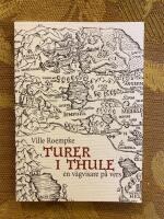 Turer i Thule : en v&auml;gvisare p&aring; vers