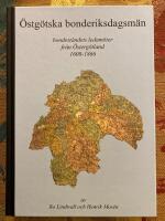 &Ouml;stg&ouml;tska bonderiksdagsm&auml;n : bondest&aring;ndets ledam&ouml;ter fr&aring;n &Ouml;sterg&ouml;tland 1600-1866