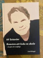 Konsten att leda en skola : att g&ouml;ra det om&ouml;jliga