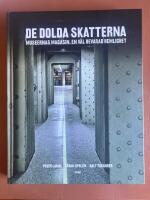 De dolda skatterna : museernas magasin. En v&auml;l bevarad hemlighet
