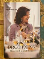 Yrke: drottning : makten och m&ouml;jligheterna