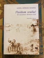 Fluidum svalla! : om dynamiken i Bellmans v&auml;rld