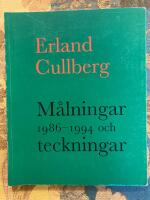 Erland Cullberg : m&aring;lningar 1986-1994 och teckningar