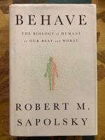 Behave - the biology of humans at our best and worst