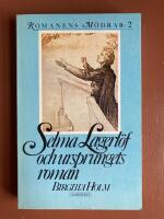 Selma Lagerl&ouml;f och ursprungets roman : [Selma Lagerl&ouml;f and the novel of origins]