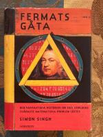 Fermats g&aring;ta : s&aring; l&ouml;stes v&auml;rldens sv&aring;raste matematiska problem