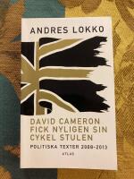 David Cameron fick nyligen sin cykel stulen : politiska texter 2008-2013