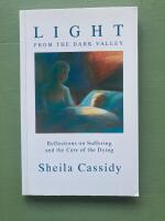 Light from the dark valley. Reflections on suffering and the care of the dying.