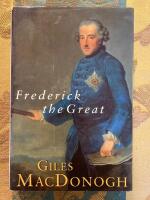 Frederick the Great - a life in deed and letters