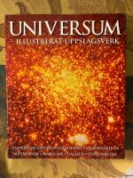 Universum - illustrerat uppslagsverk : [universums historia, solsystemet, stj&auml;rnev&auml;rlden, supernovor, svarta h&aring;l, galaxer, stora sm&auml;llen]