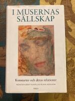 I musernas s&auml;llskap - konstarter och deras relationer : en v&auml;nbok till Ulla-Britta Lagerroth 19.10.1992