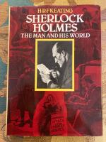 Sherlock Holmes - the man and his world