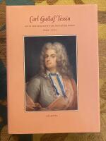 Carl Gustaf Tessin - kulturpersonen och privatmannen : 1695-1770