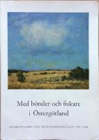 Med b&ouml;nder och fiskare i &Ouml;sterg&ouml;tland. &Ouml;sterg&ouml;tlands l&auml;ns hush&aring;llningss&auml;llskap 1914 - 1964.