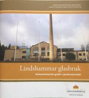 Lindshammar glasbruk Kulturhistorisk guide i glasbruksmilj&ouml;