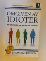 Omgiven av idioter : hur man f&ouml;rst&aring;r dem som inte g&aring;r att f&ouml;rst&aring;