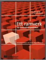 Ett ramverk f&ouml;r innovationspolitiken : att g&ouml;ra Sverige mer entrepren&ouml;riellt?