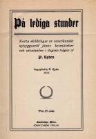P&aring; lediga stunder - korta skildringar ur amerikanskt nybyggarelif j&auml;mte betraktelser och uttalanden i dagens fr&aring;gor