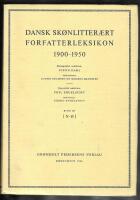 DANSK SK&Oslash;NLITTERAERT FORFATTERLEKSIKON 1900-1950 1-3 komplett