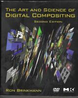 The art and science of digital compositing - techniques for visual effects, animation and motion graphics