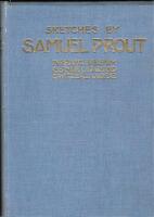 Sketches by Samuel Prout in France, Belgium, Germany, Italy and Switzerland