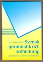 Svensk grammatik och ordbildning : f&ouml;r undervisning i svenska som andraspr&aring;k