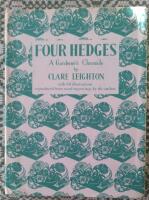 Four hedges - a gardener's chronicle with 88 illustrations reproduced from wood engravings by the author