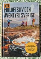 Nya friluftsliv och &auml;ventyr i Sverige