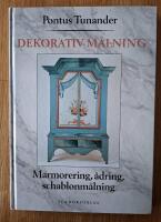Dekorativ m&aring;lning : marmorering, &aring;dring, schablonm&aring;lning
