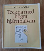 Teckna med h&ouml;gra hj&auml;rnhalvan - en kurs i konsten att utveckla sin kreativa och konstn&auml;rliga f&ouml;rm&aring;ga