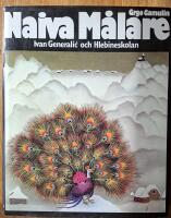 Naiva m&aring;lare : Ivan Generalić och Hlebineskolan