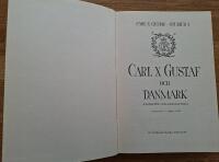 Carl X Gustaf och Danmark - k&auml;llkritik och krigshistoria