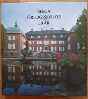 Berga &ouml;rlogsskolor 50 &aring;r